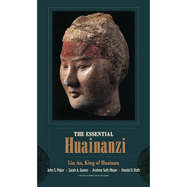 The Huainanzi: A Guide to the Theory and Practice of